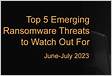Top 5 Emerging Ransomware Threats to Watch Out For June